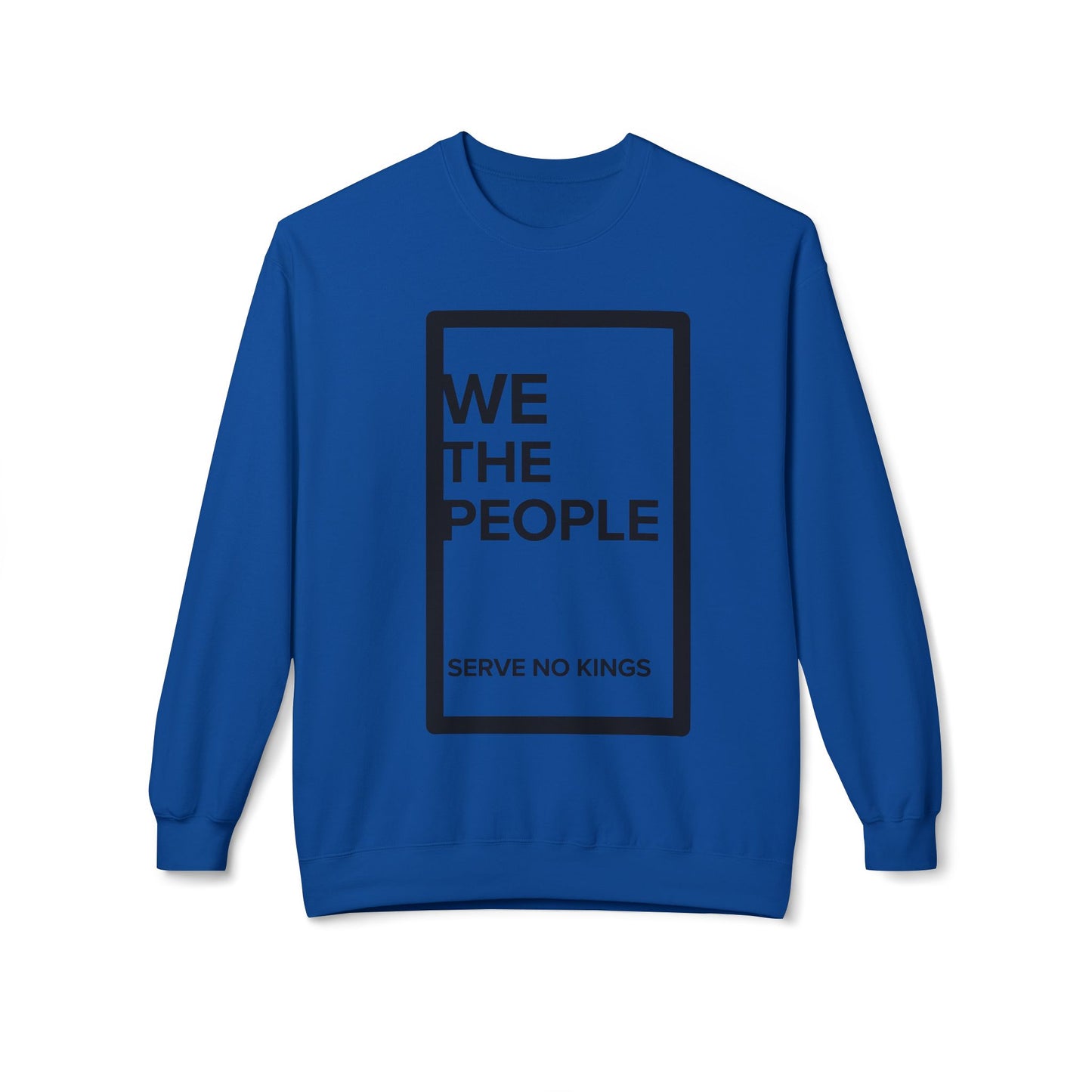 Unisex Crewneck Sweatshirt - 'We The People, Serve No Kings'